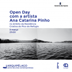 Open Day com Ana Catarina Pinho, no âmbito das Residências Criativas do Pico do Refúgio