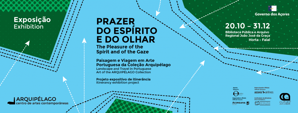 Exhibition <br/> The Pleasure of the Spirit <br/> and of the Gaze <br/> Landscape and Travel in Portuguese <br/> Art of the Arquipélago Collection